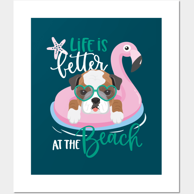 Life is better at the beach Shirt & Gifts, Summer Vacation American Bulldog Wall Art by Happy Lime